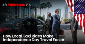 How Local Taxi Rides Make Independence Day Travel Easier