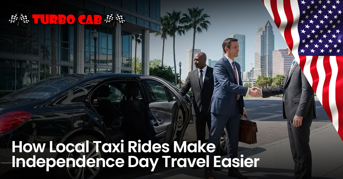 How Local Taxi Rides Make Independence Day Travel Easier
